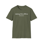 Taking Offline (Never) T-Shirt