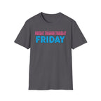 Monday Thursday Friday T-Shirt