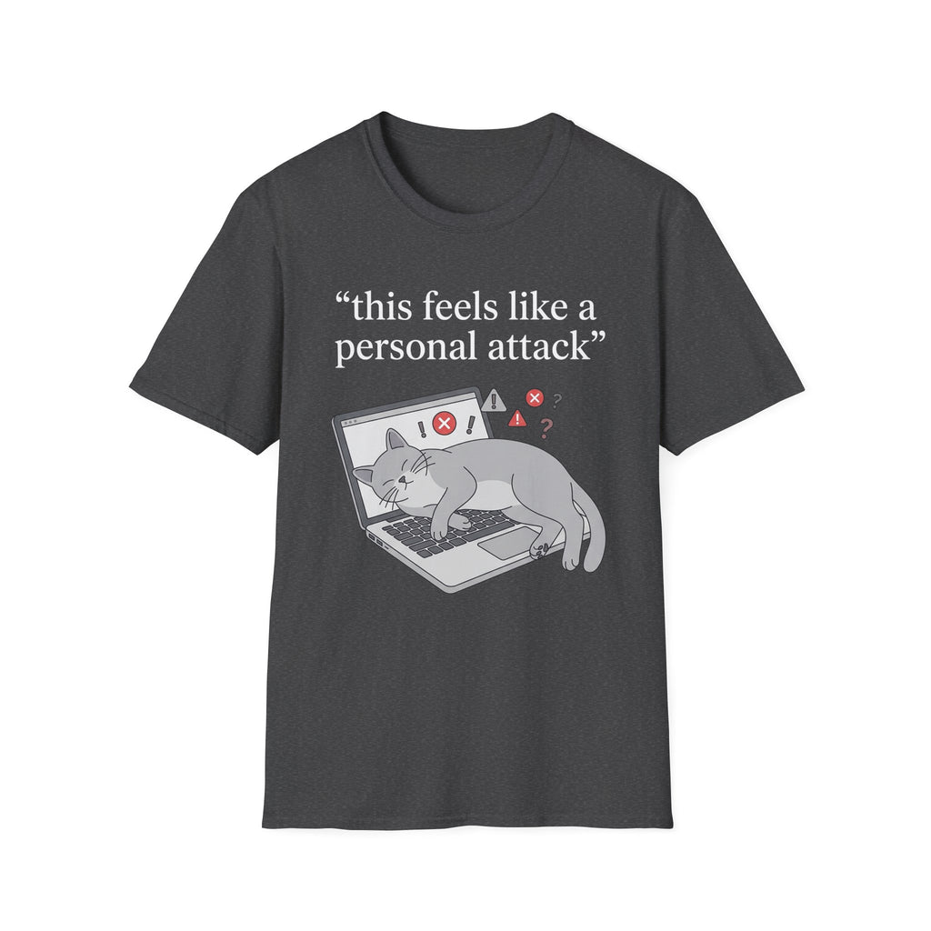 This feels like a personal attack T-Shirt