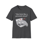 This feels like a personal attack T-Shirt