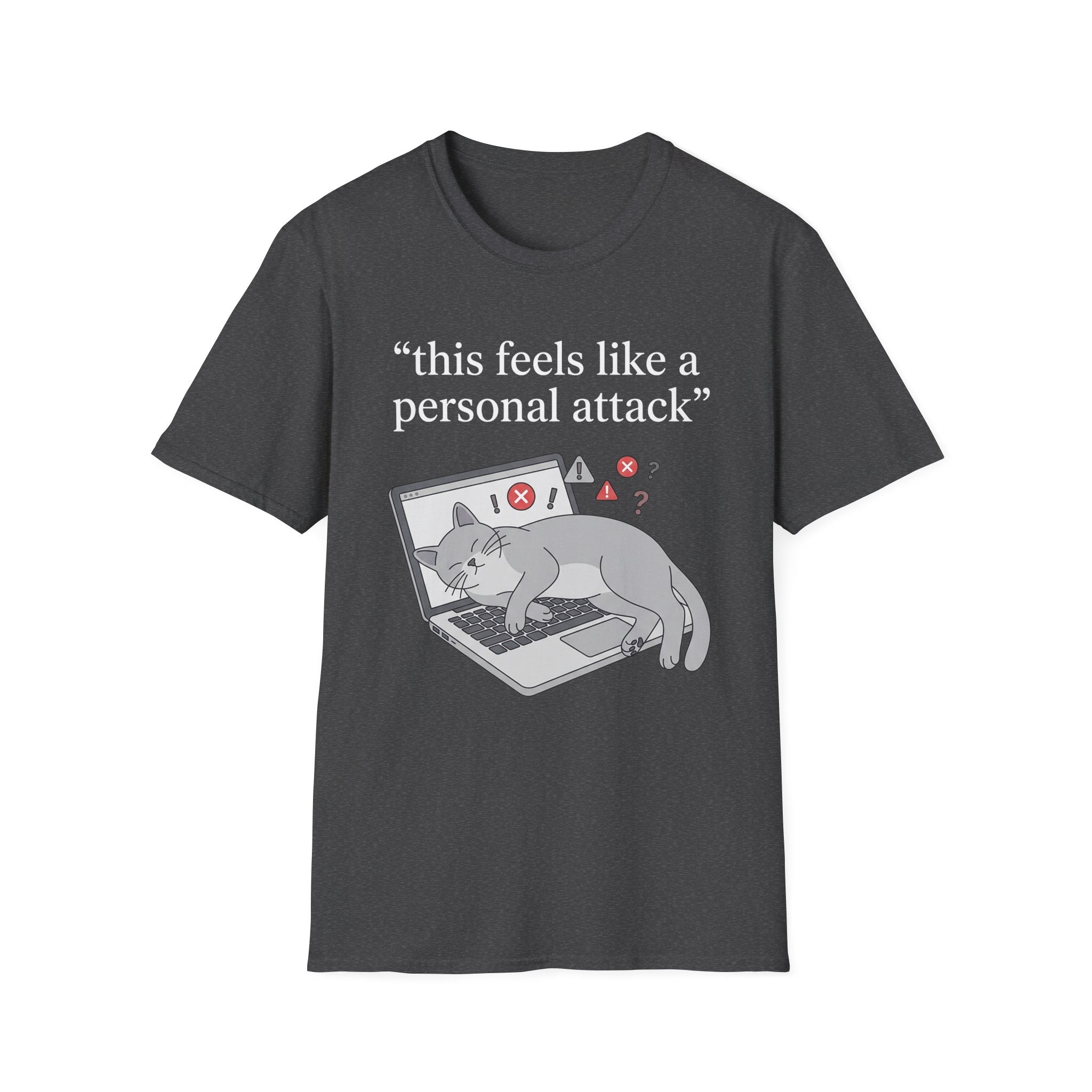 This feels like a personal attack T-Shirt