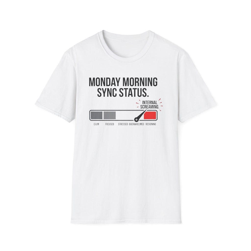 Monday morning status T-Shirt