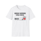 Monday morning status T-Shirt