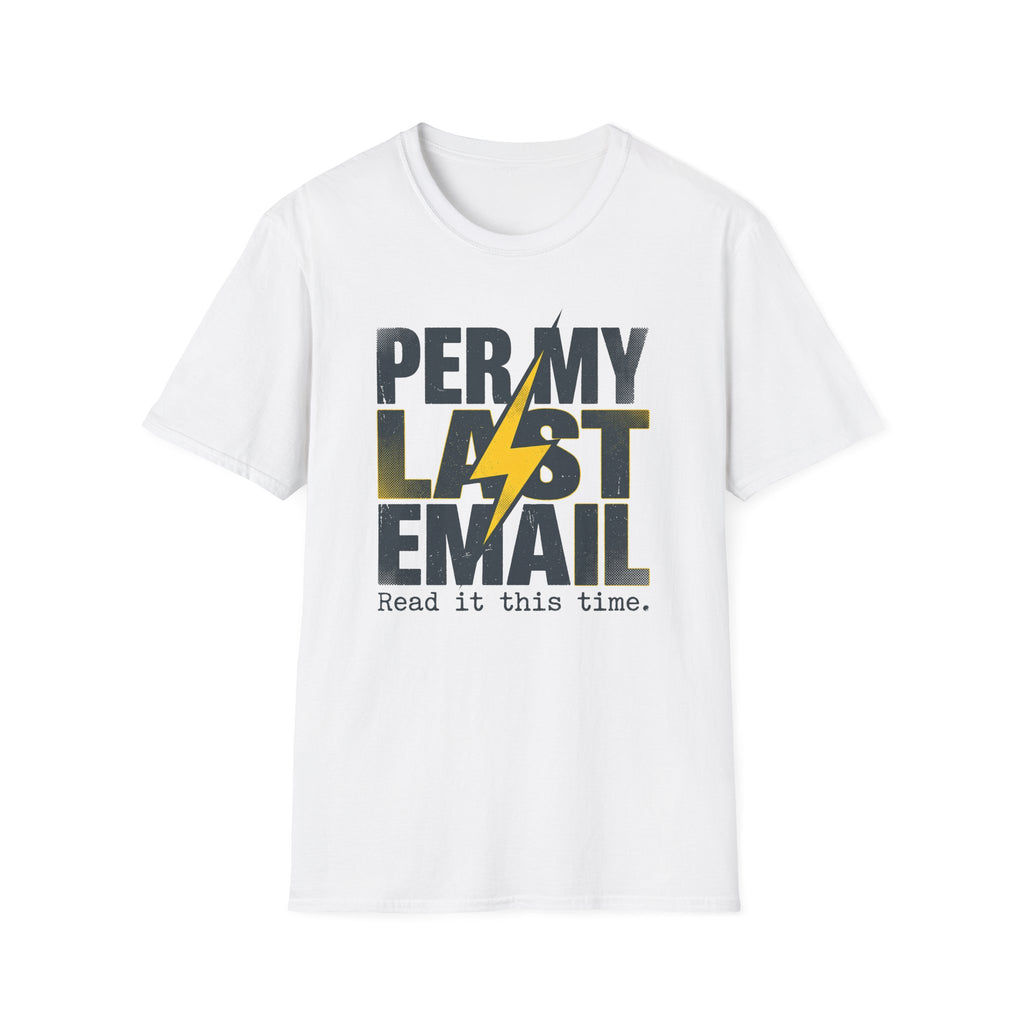 Per my last email T-Shirt