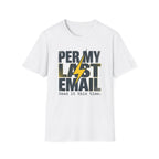 Per my last email T-Shirt