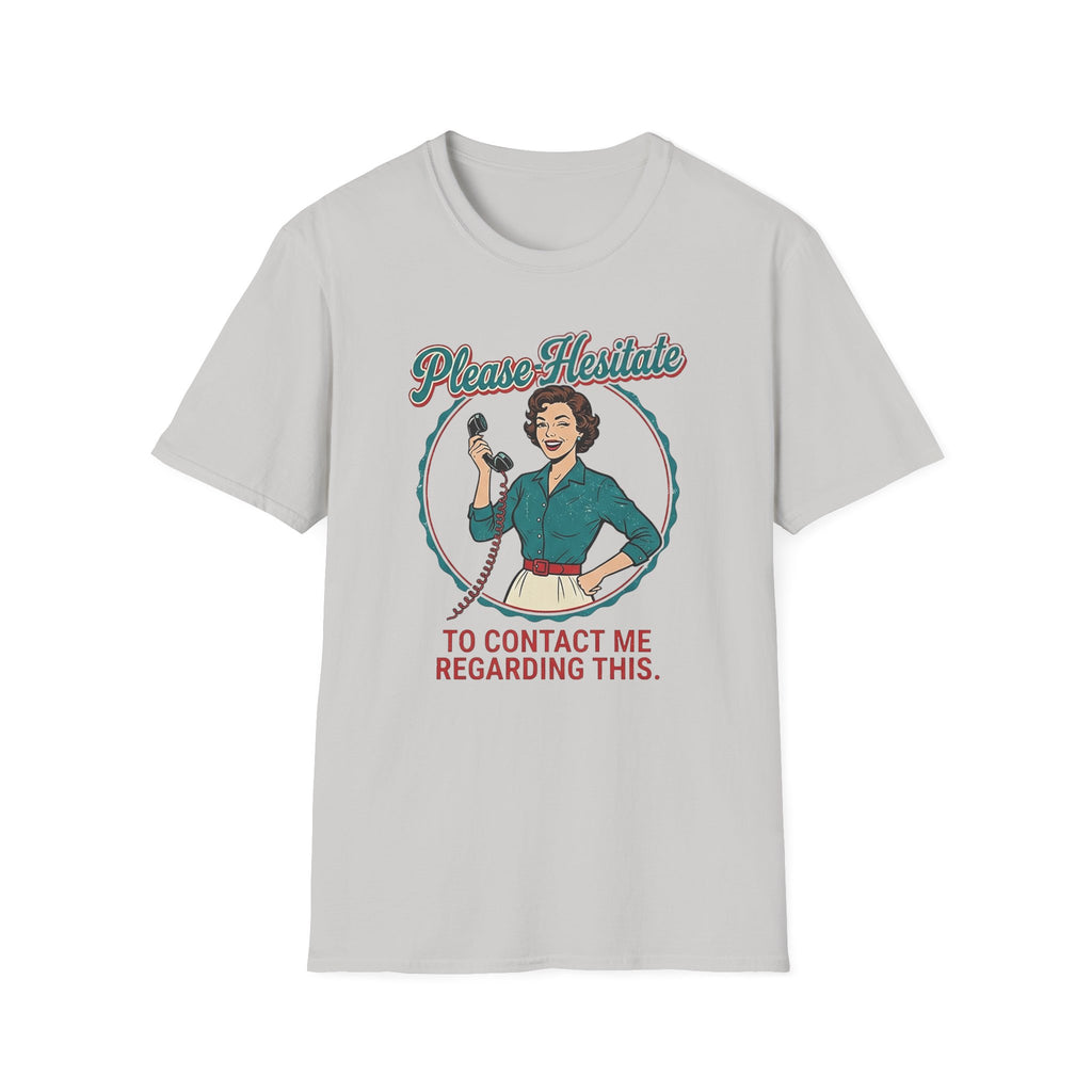 Please Hesitate T-Shirt