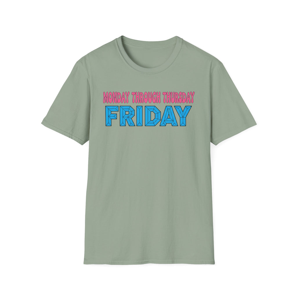 Monday Thursday Friday T-Shirt