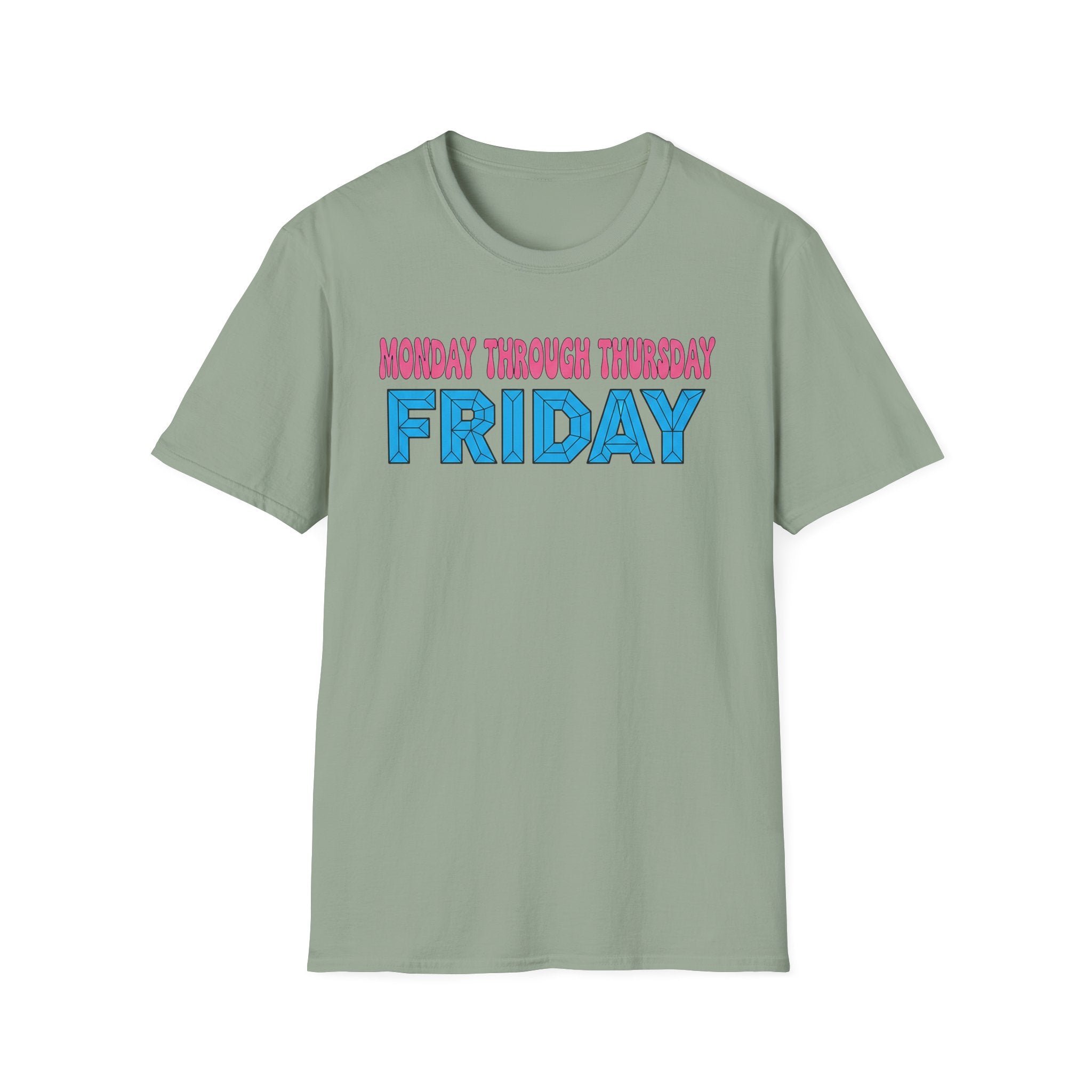 Monday Thursday Friday T-Shirt
