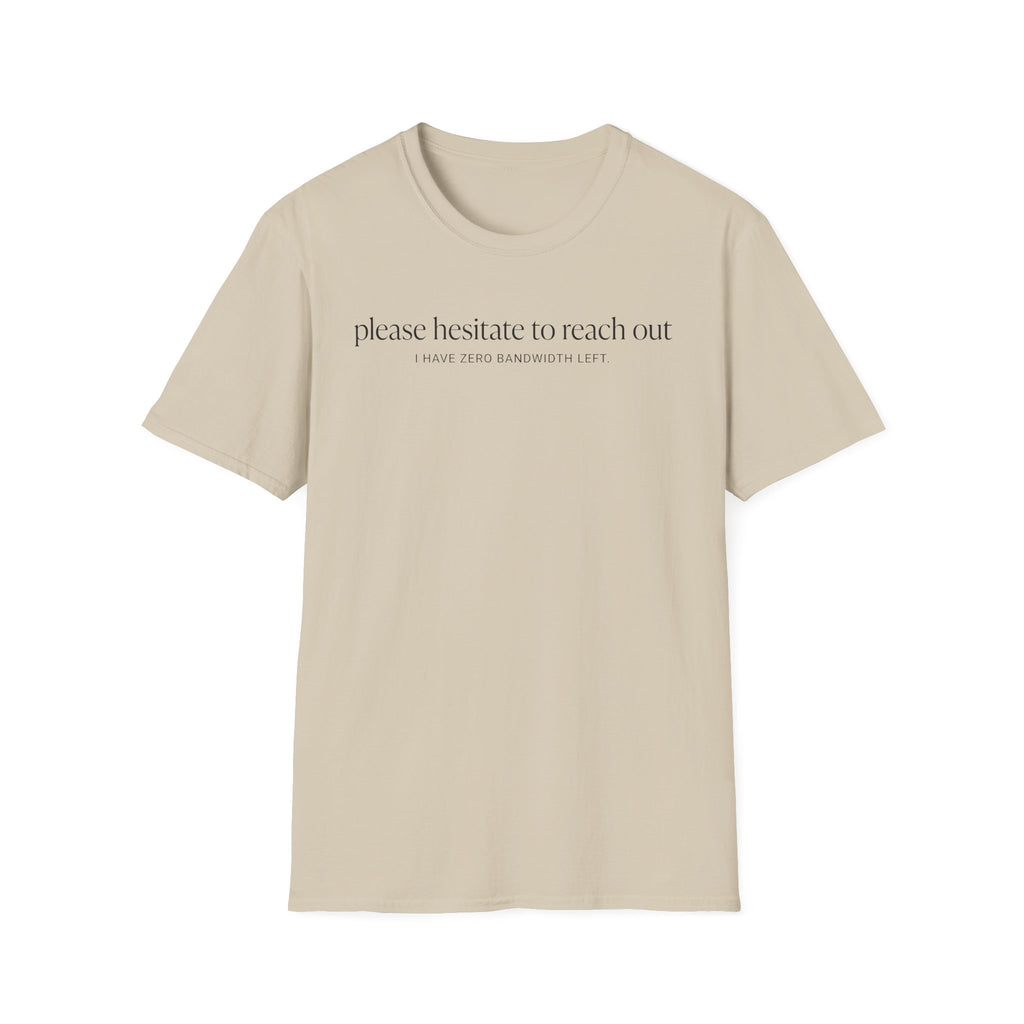 Hesitate to Reach Out T-Shirt