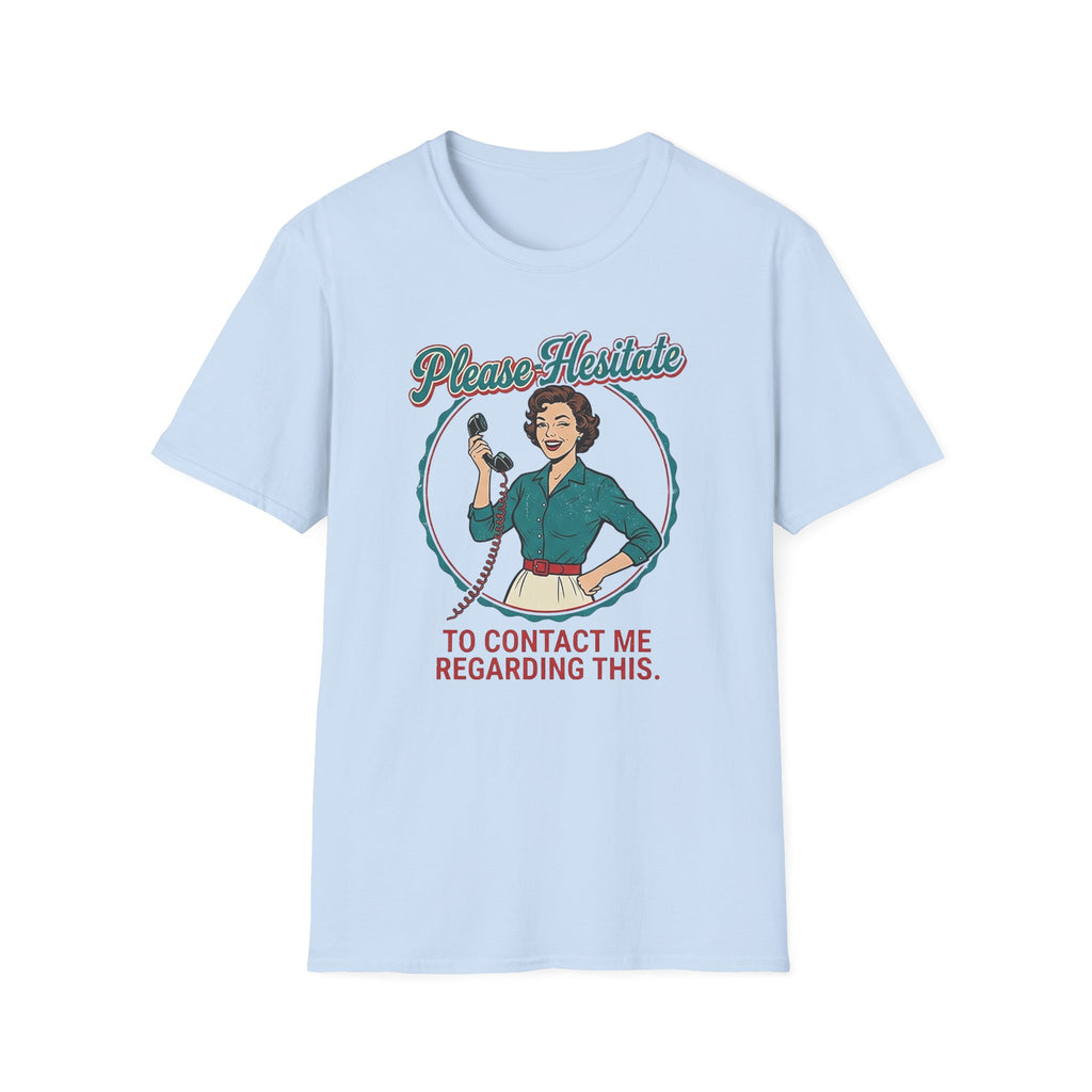 Please Hesitate T-Shirt