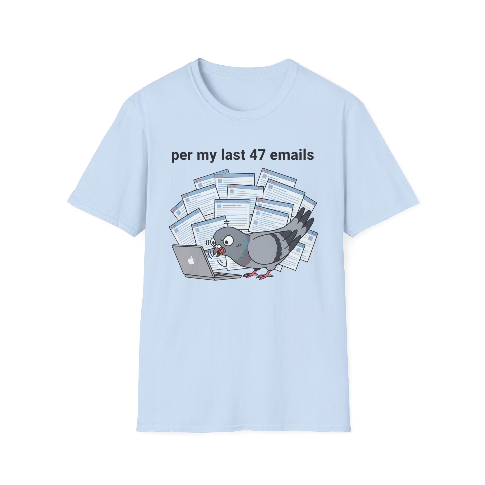 per my last 47 emails T-Shirt
