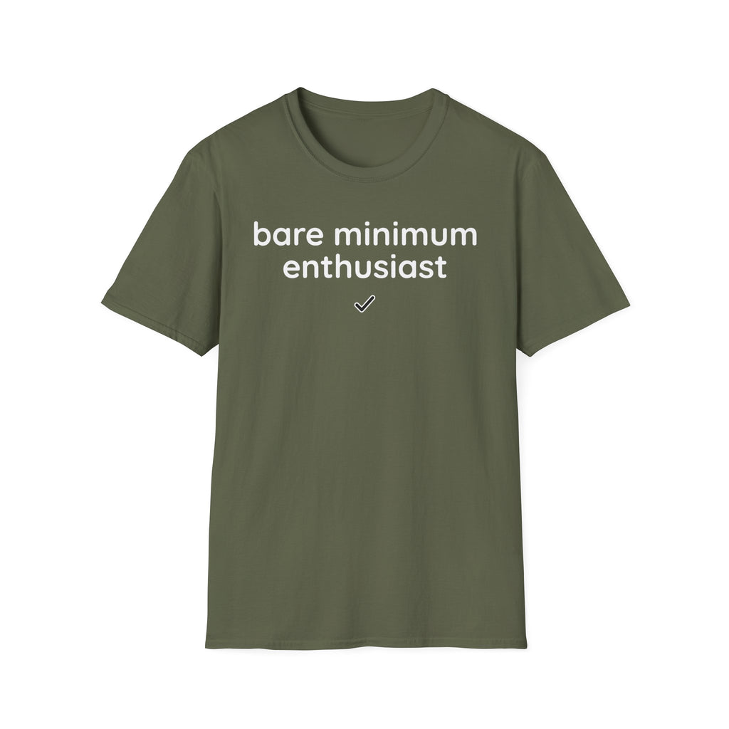 Bare minimum enthusiast T-Shirt