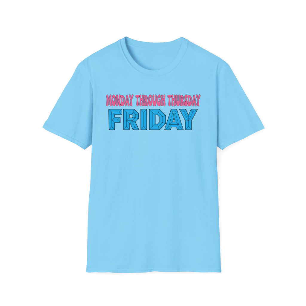 Monday Thursday Friday T-Shirt