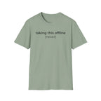 Taking Offline (Never) T-Shirt