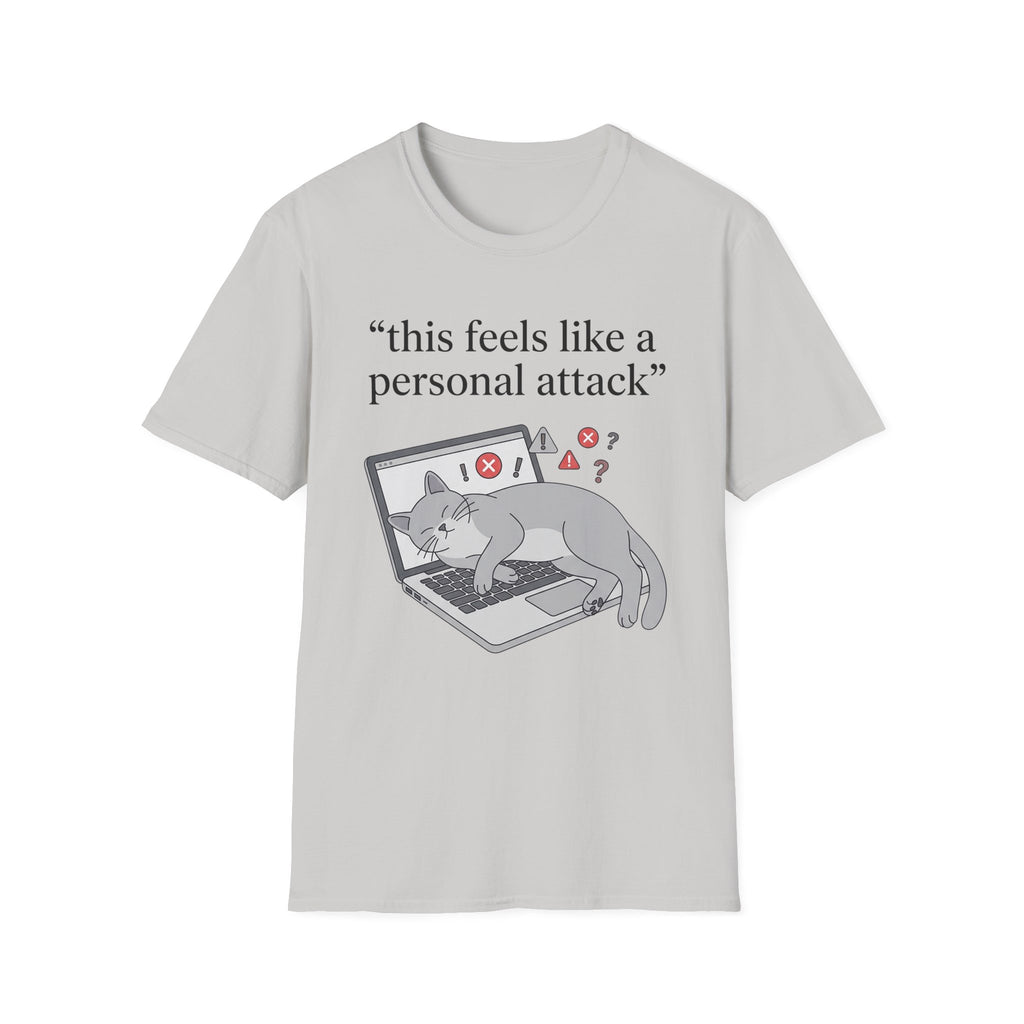This feels like a personal attack T-Shirt