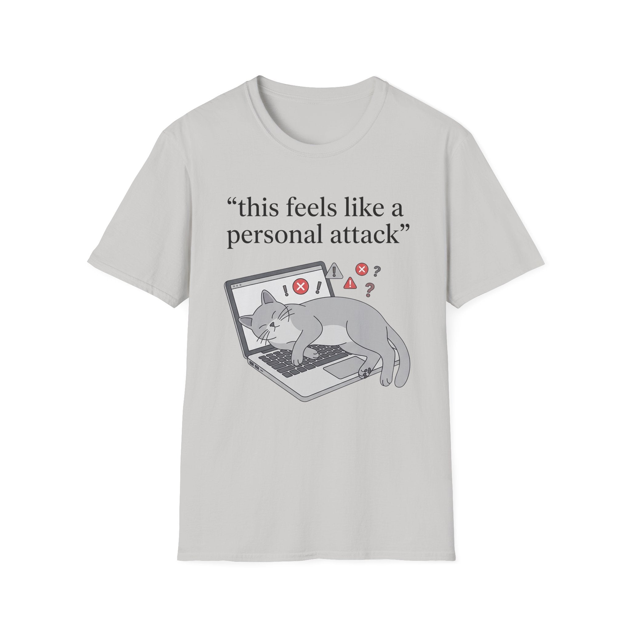 This feels like a personal attack T-Shirt