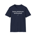 Bare minimum enthusiast T-Shirt