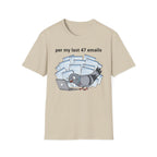 per my last 47 emails T-Shirt