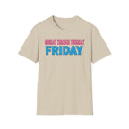 Monday Thursday Friday T-Shirt