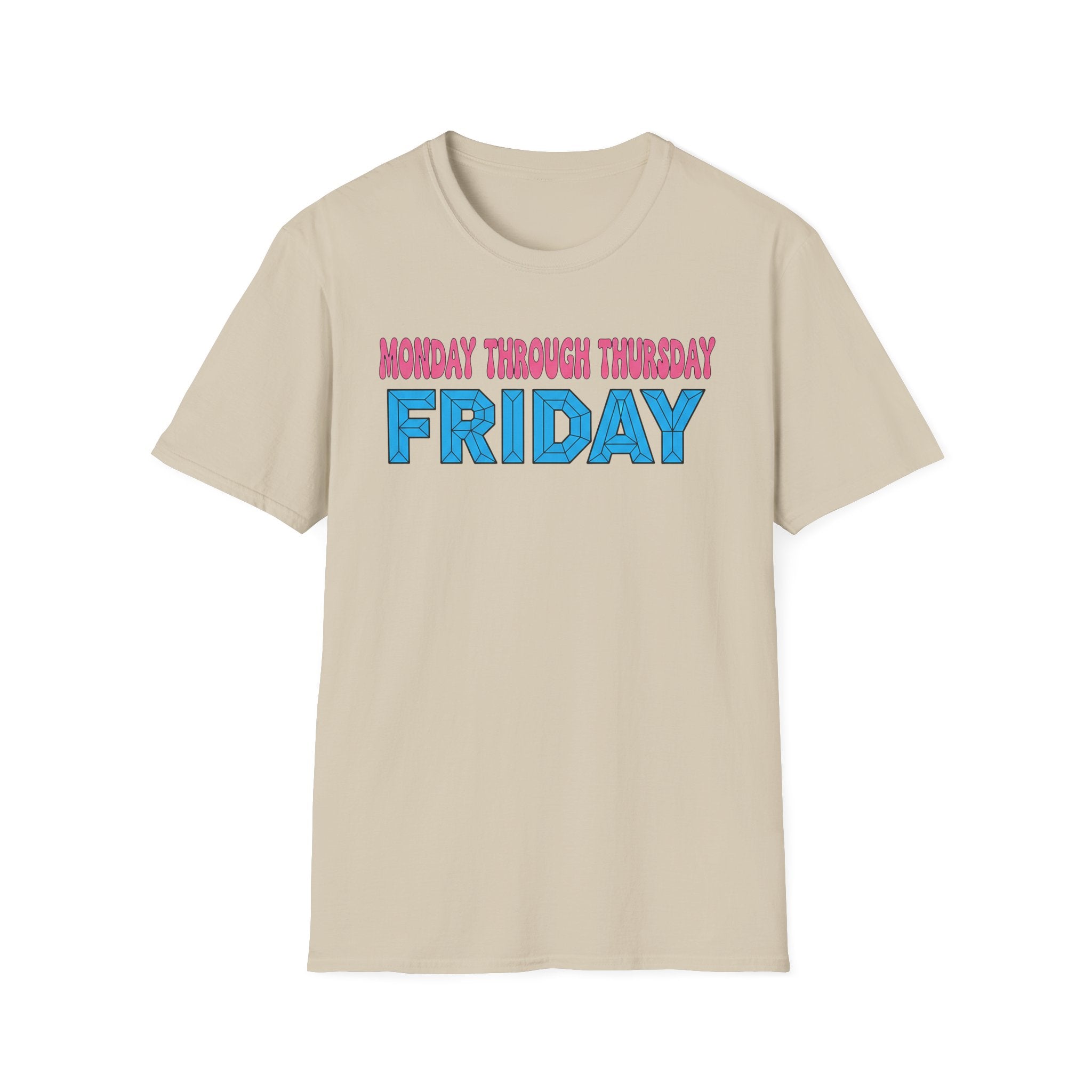 Monday Thursday Friday T-Shirt