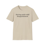 Thriving under mild disappointment T-Shirt