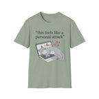This feels like a personal attack T-Shirt