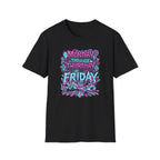 Monday Thursday Friday T-Shirt