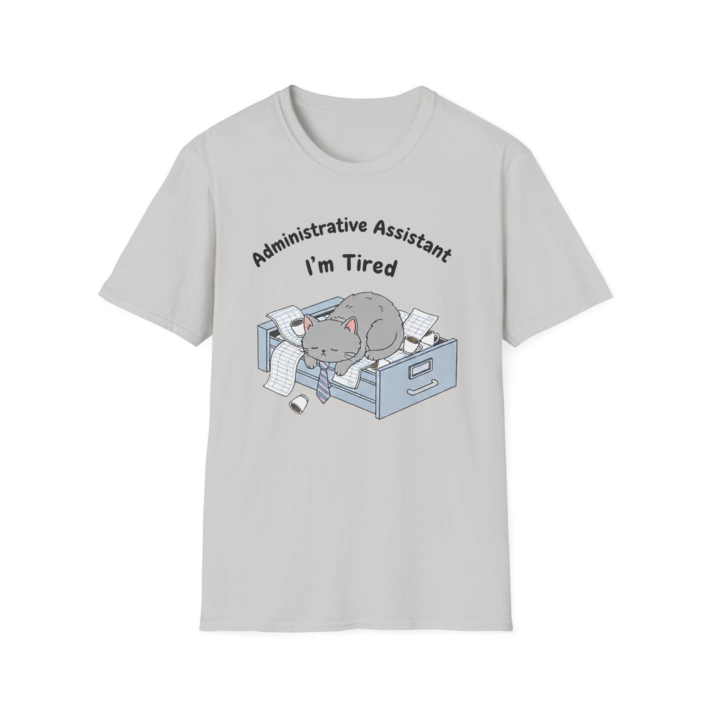 Administrative assistant i am tired T-Shirt