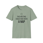 This meeting could have been a NAP T-Shirt
