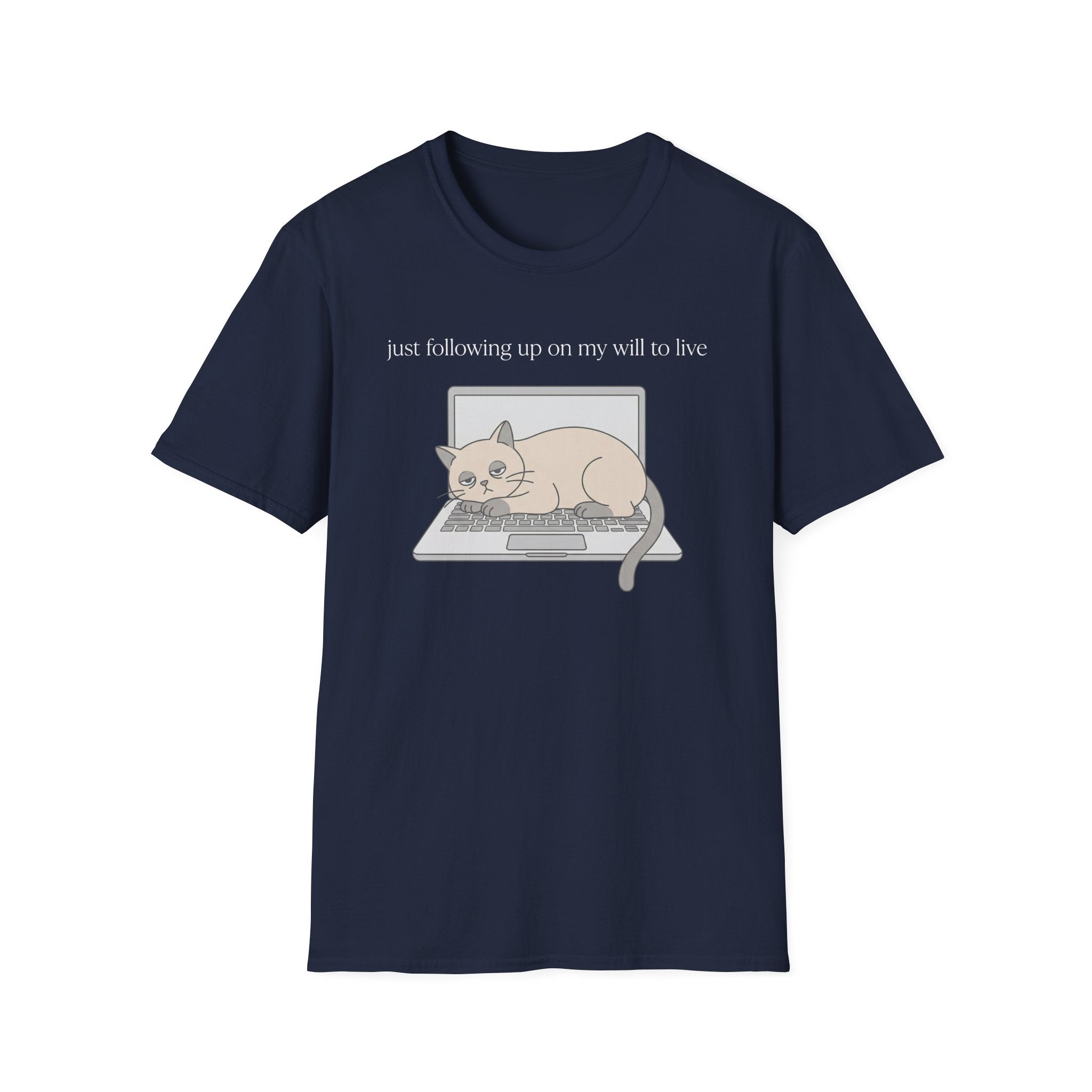 Following up on my will to live 2 T-Shirt