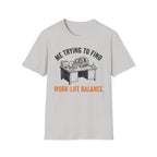 Work life balance T-Shirt