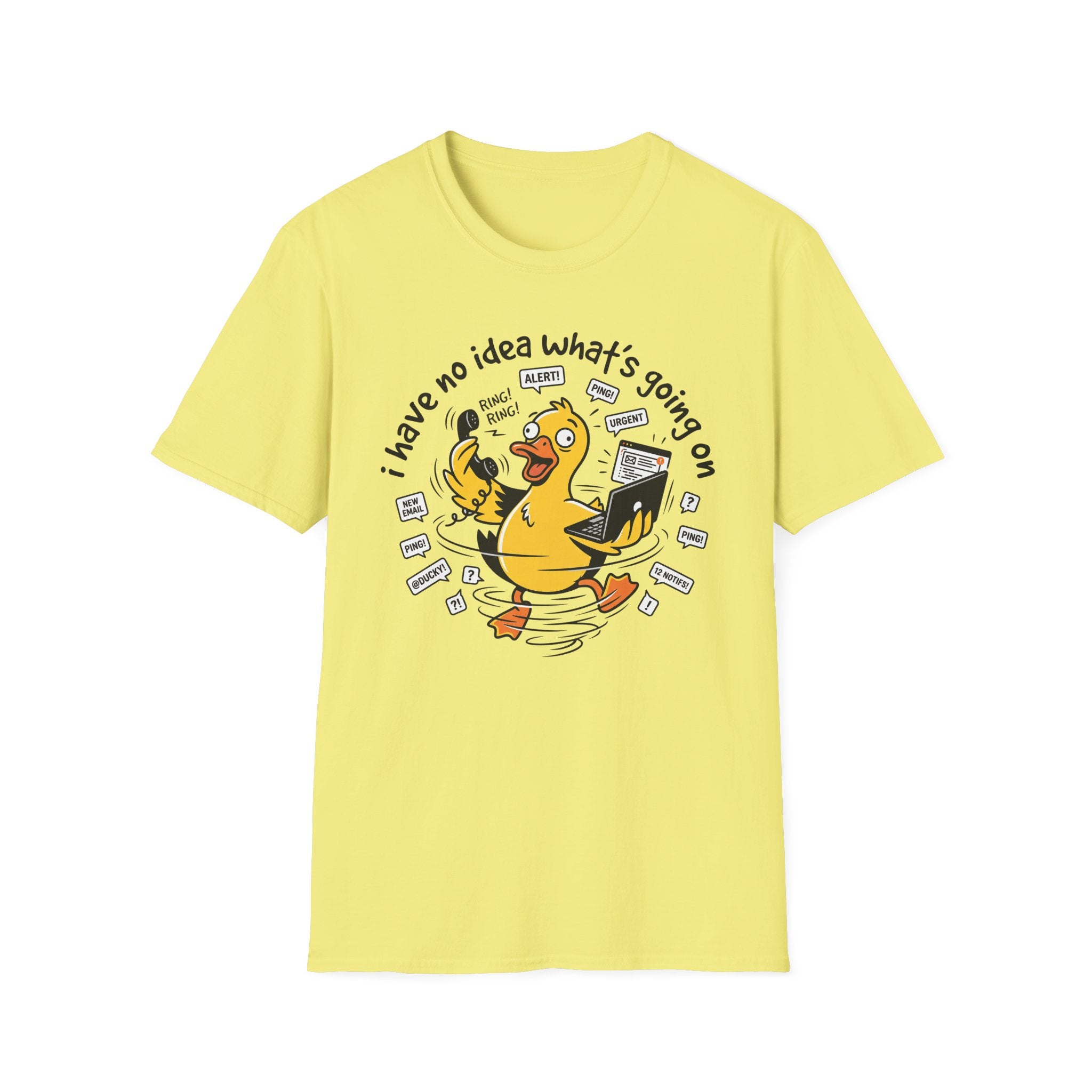 No Idea what's going on T-Shirt