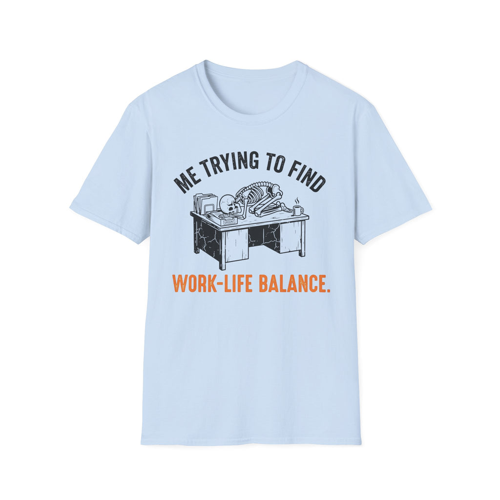 Work life balance T-Shirt