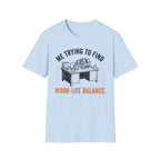 Work life balance T-Shirt