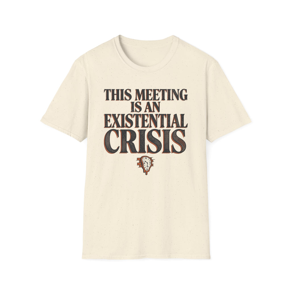 Existential Crisis Meeting T-Shirt