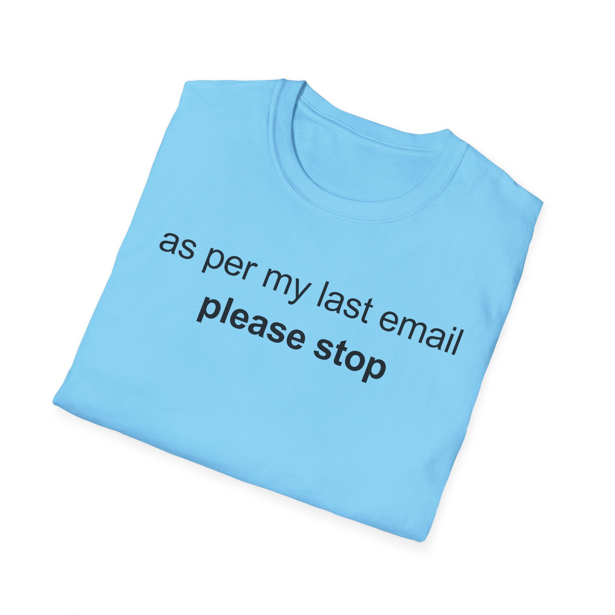 Please Stop T-Shirt