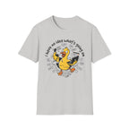 No Idea what's going on T-Shirt
