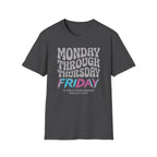 Monday Thursday Friday 3 T-Shirt