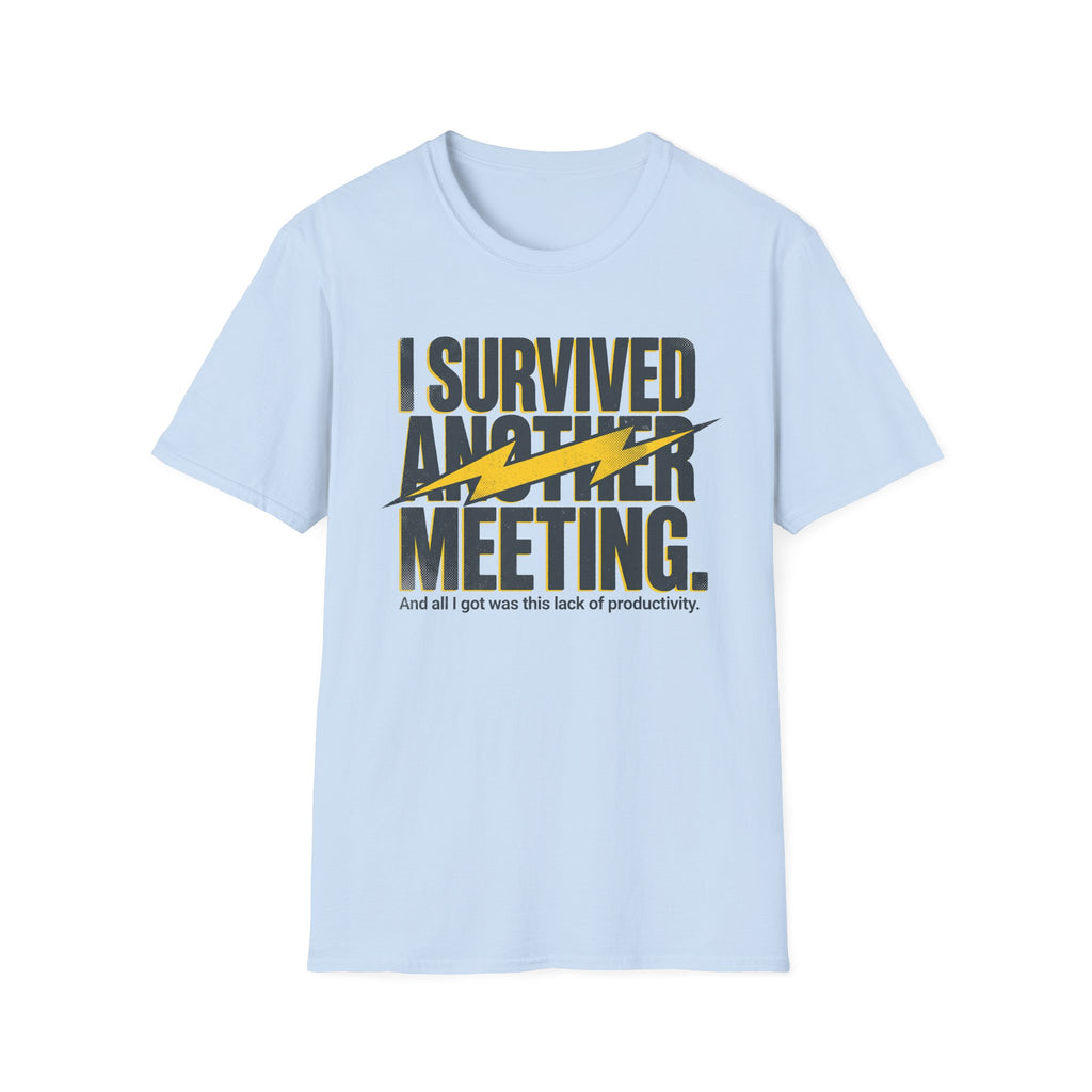 Survived another meeting T-Shirt