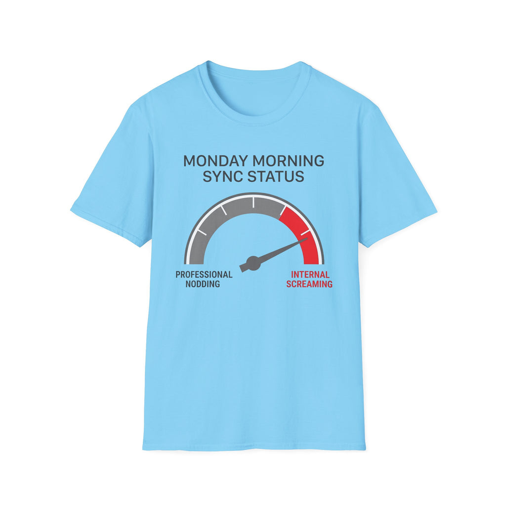 Monday morning status T-Shirt