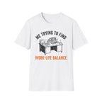 Work life balance T-Shirt