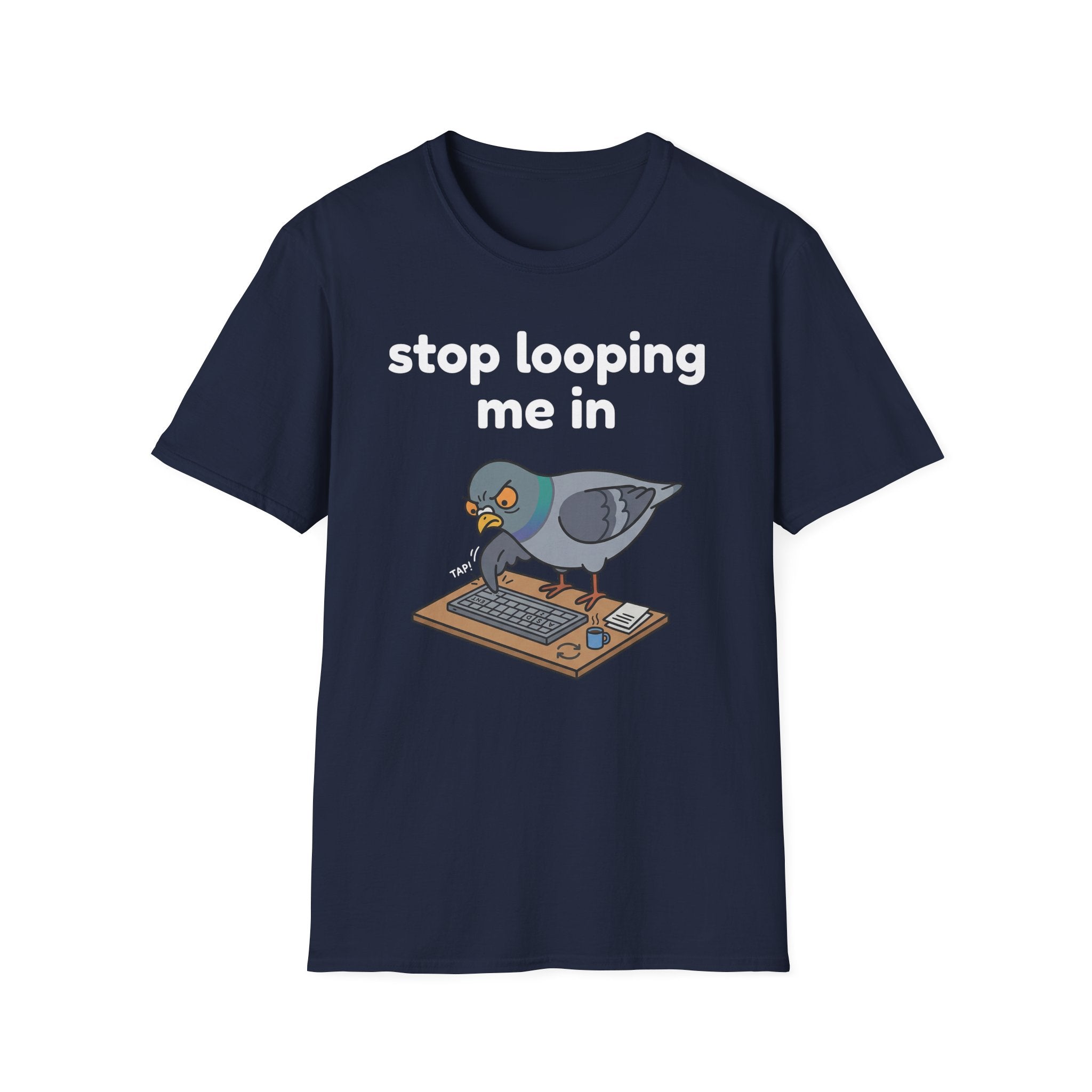Stop Looping me in 2 T-Shirt