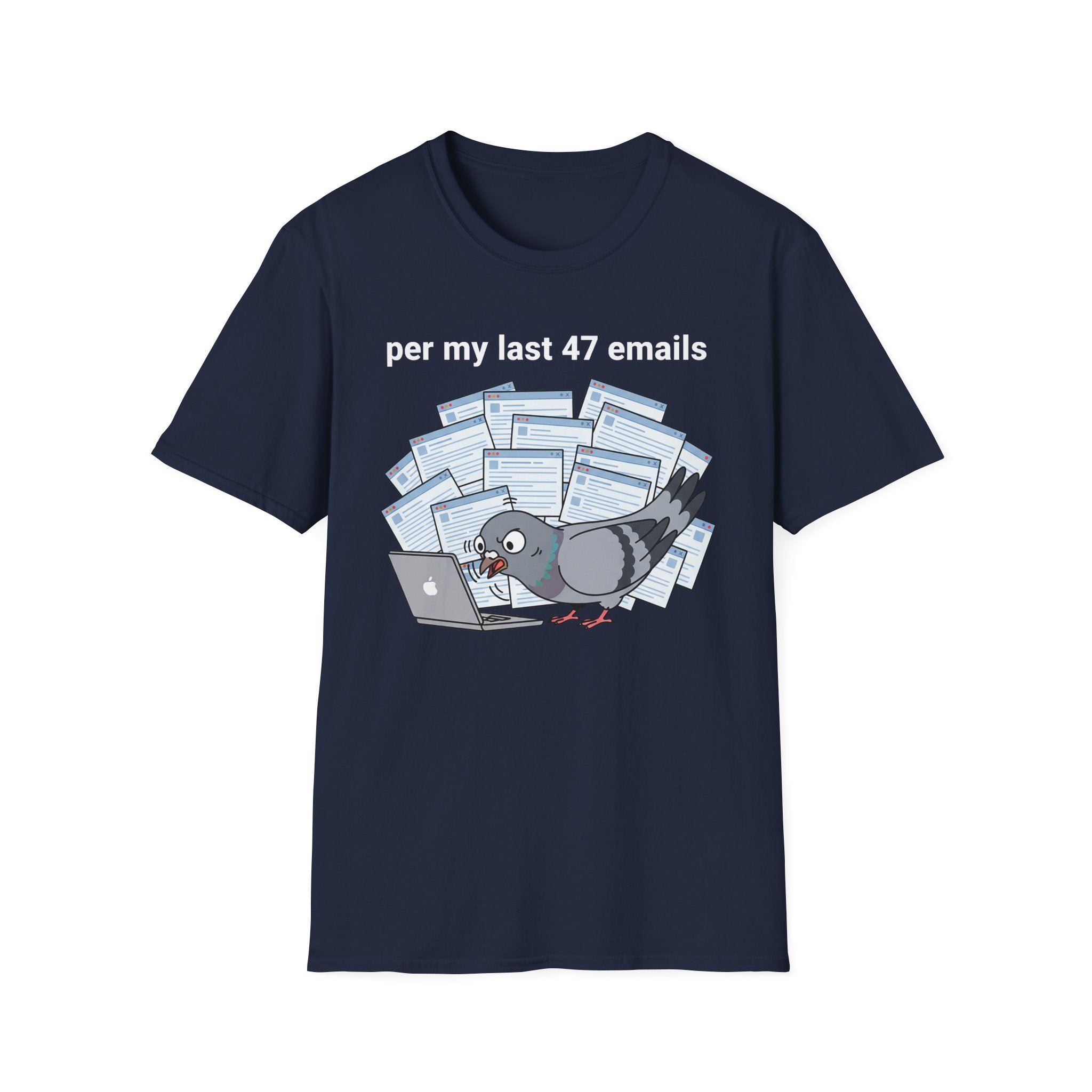 per my last 47 emails T-Shirt