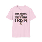 Existential Crisis Meeting T-Shirt