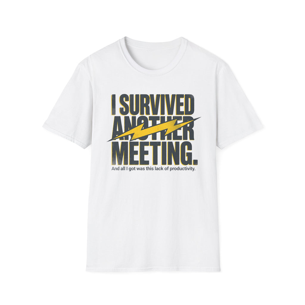 Survived another meeting T-Shirt