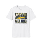 Survived another meeting T-Shirt