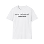 Please Stop T-Shirt