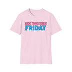 Monday Thursday Friday T-Shirt