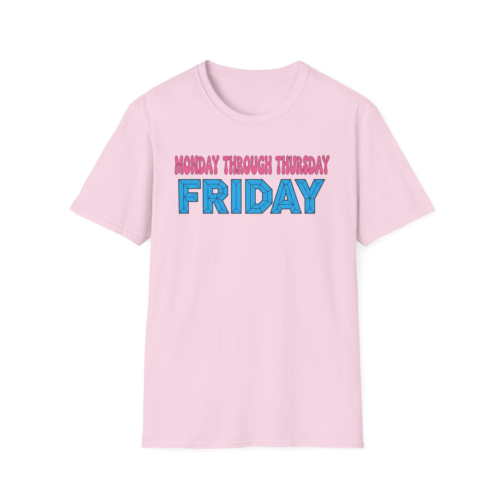 Monday Thursday Friday T-Shirt