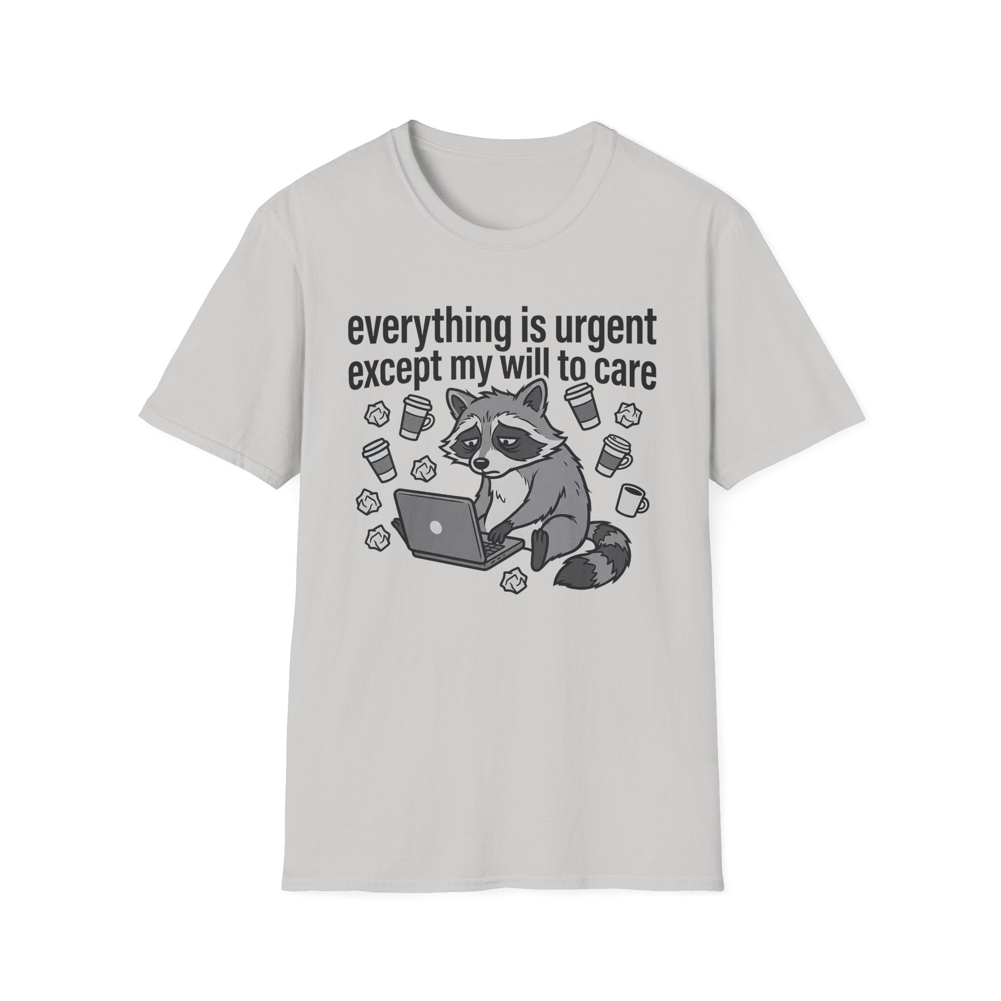 Everything is Urgent T-Shirt